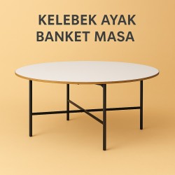 Kelebek Ayak Banket Masa